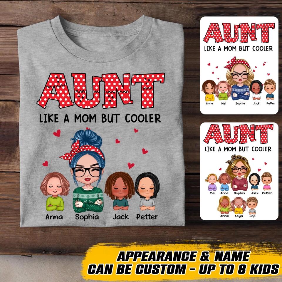 Personalized Aunt Like A Mom But Cooler Aunt Gifts Tshirt Printed 22OCT-HQ24