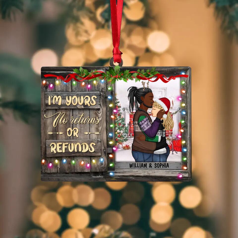 Personalized I'm Yours No Returns Or Refunds Couple Gifts Wood Ornament Printed  QTDT2610