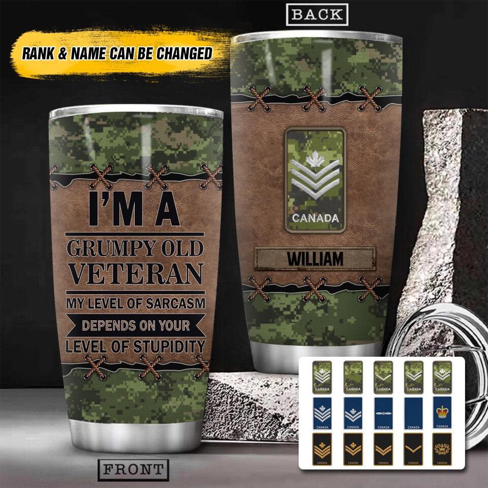 Personalized I'm A Canadian Grumpy Old Veteran My Level Of Sarcasm Depends On Your Level Of Stupidity Rank Camo Tumbler Printed OCT22-HY29