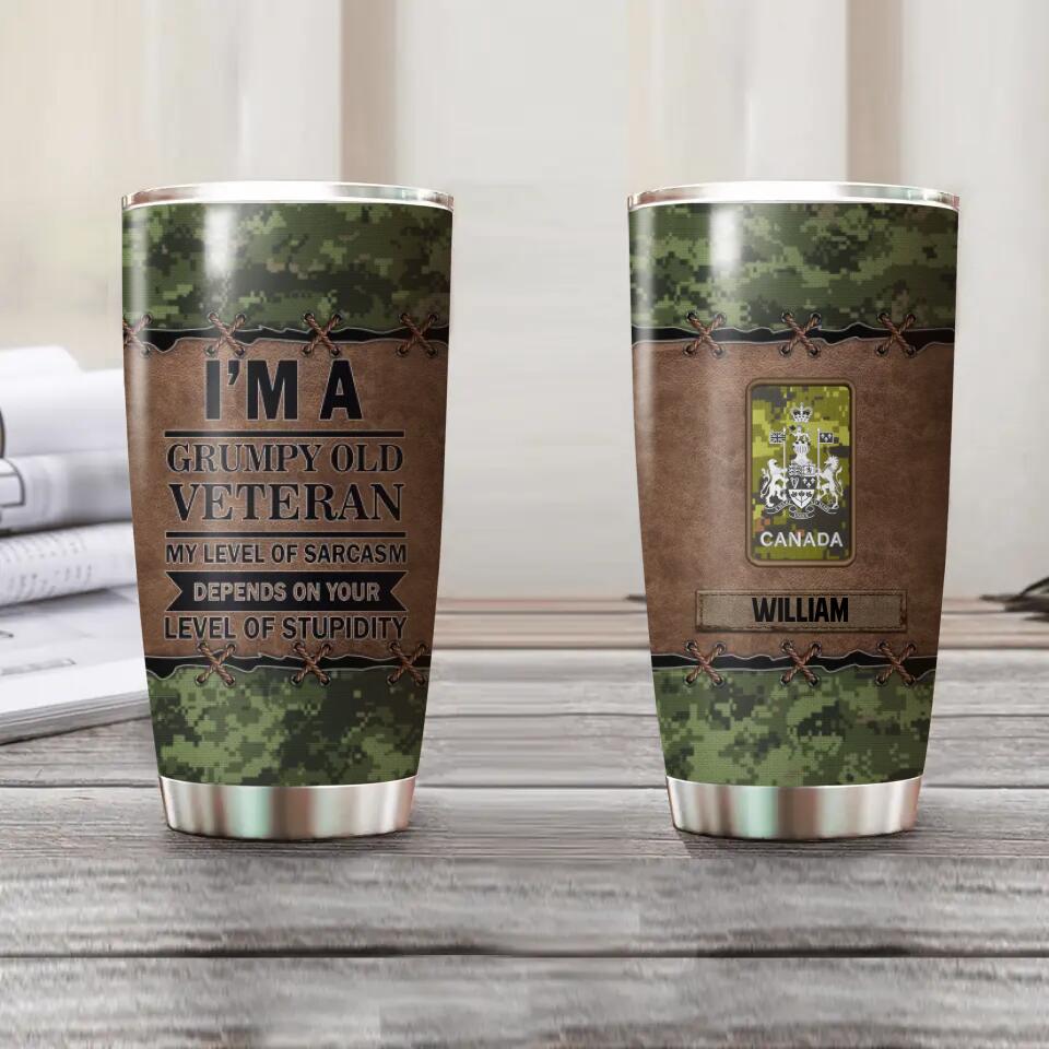 Personalized I'm A Canadian Grumpy Old Veteran My Level Of Sarcasm Depends On Your Level Of Stupidity Rank Camo Tumbler Printed OCT22-HY29