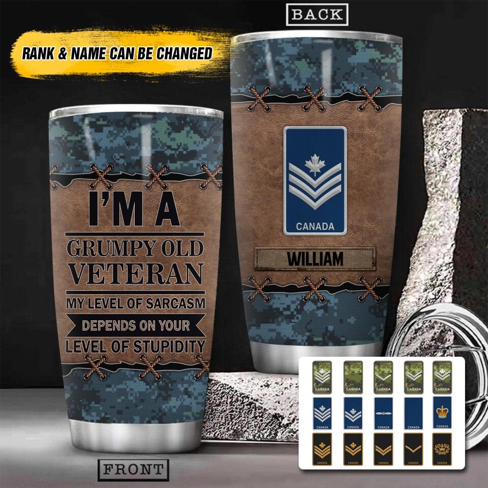 Personalized I'm A Canadian Grumpy Old Veteran My Level Of Sarcasm Depends On Your Level Of Stupidity Rank Camo Tumbler Printed OCT22-HY29