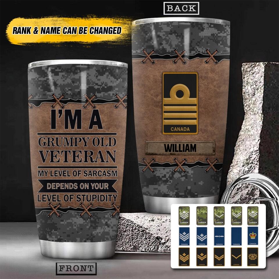Personalized I'm A Canadian Grumpy Old Veteran My Level Of Sarcasm Depends On Your Level Of Stupidity Rank Camo Tumbler Printed OCT22-HY29