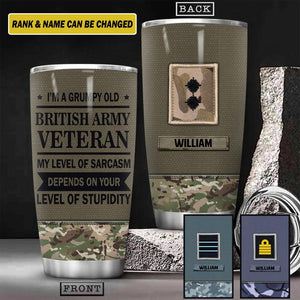 Personalized I'm A Grumpy Old British Army Veteran My Level Of Sarcasm Depends On Your Level Of Stupidity Rank Camo Tumbler Printed QTHY3110