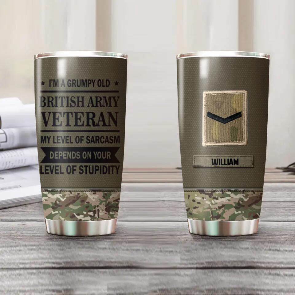 Personalized I'm A Grumpy Old British Army Veteran My Level Of Sarcasm Depends On Your Level Of Stupidity Rank Camo Tumbler Printed QTHY3110