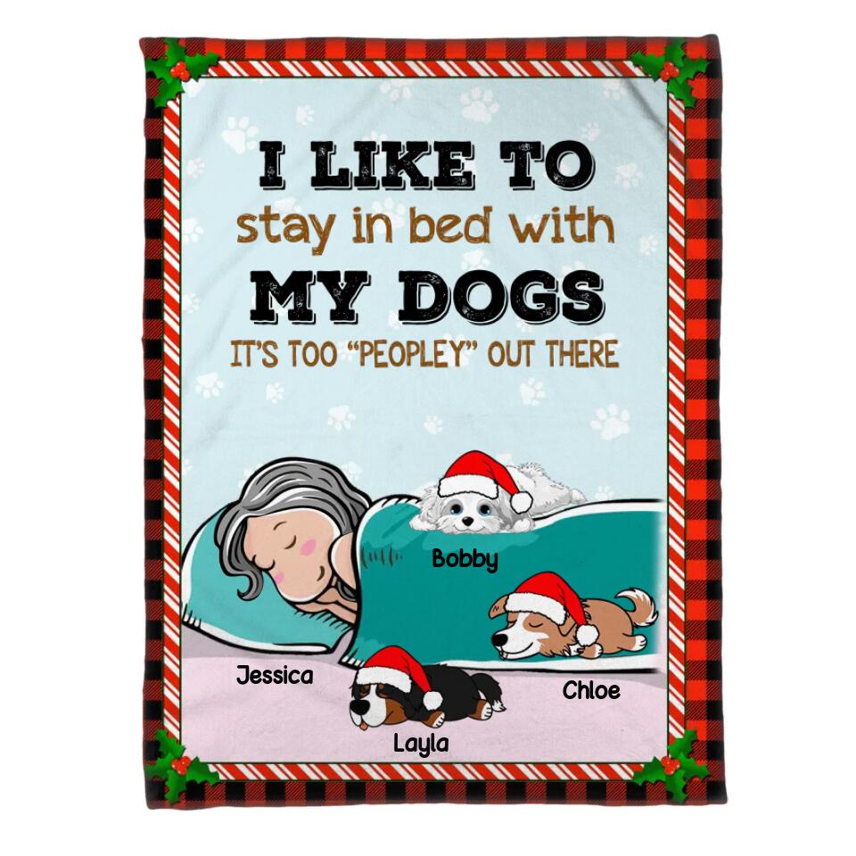 Personalized I Like To Stay In Bed With My Dogs It's Too Peoply Out There Christmas Quilt Blanket Printed QTDT0811