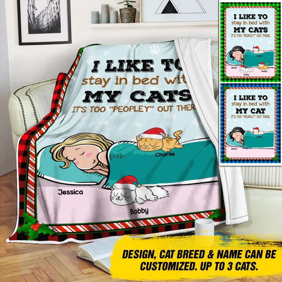 Personalized I Like To Stay In Bed With My Cats It's Too Peoply Out There Christmas Quilt Blanket Printed QTDT0811