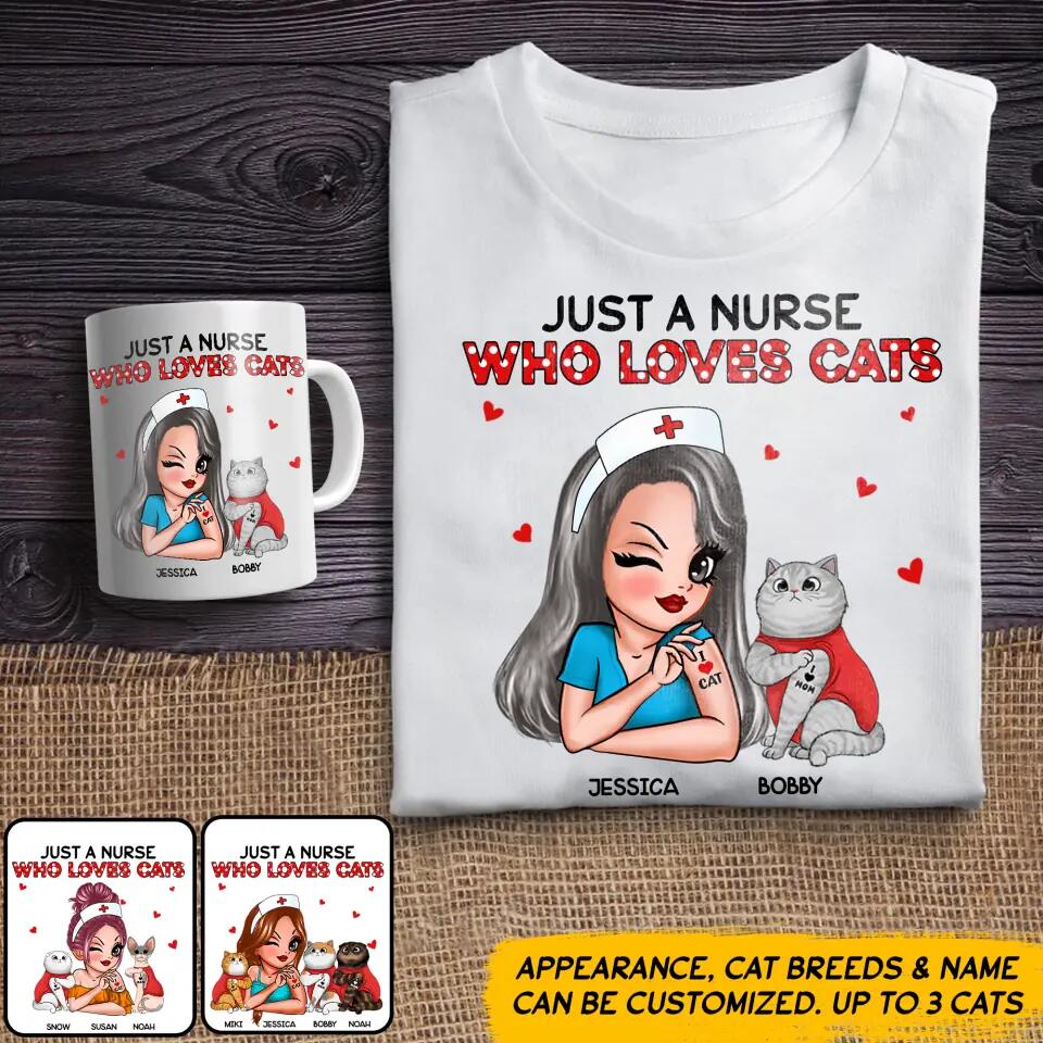 Personalized Just A Nurse Who Loves Cats Tshirt or Mug Printed QTDT1511