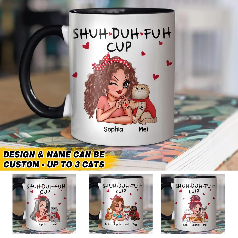 Personalized Shuh Duh Fuh Cup Cat Lovers Ceramics Mug 22NOV-HQ16