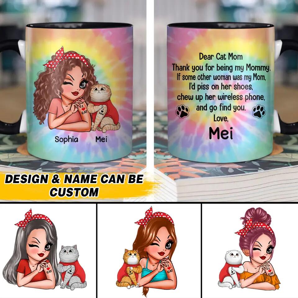 Personalized Dear Cat Mom Thank You For Being My Mommy Ceramics Mug QTHQ1711