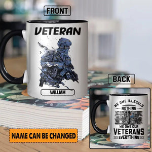 Personalized Australian Veteran We Owe Illegals Nothing We Owe Our Veterans Everything Printed Accent Mug 22NOV-HY18