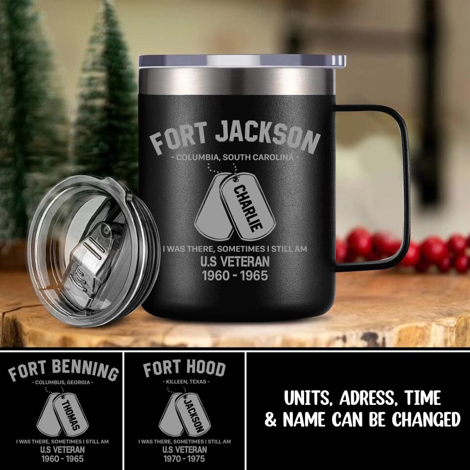 Personalized US Veteran Military Base I Was There Sometimes I Still Am Laser Handle Cup Printed 22NOV-HY23