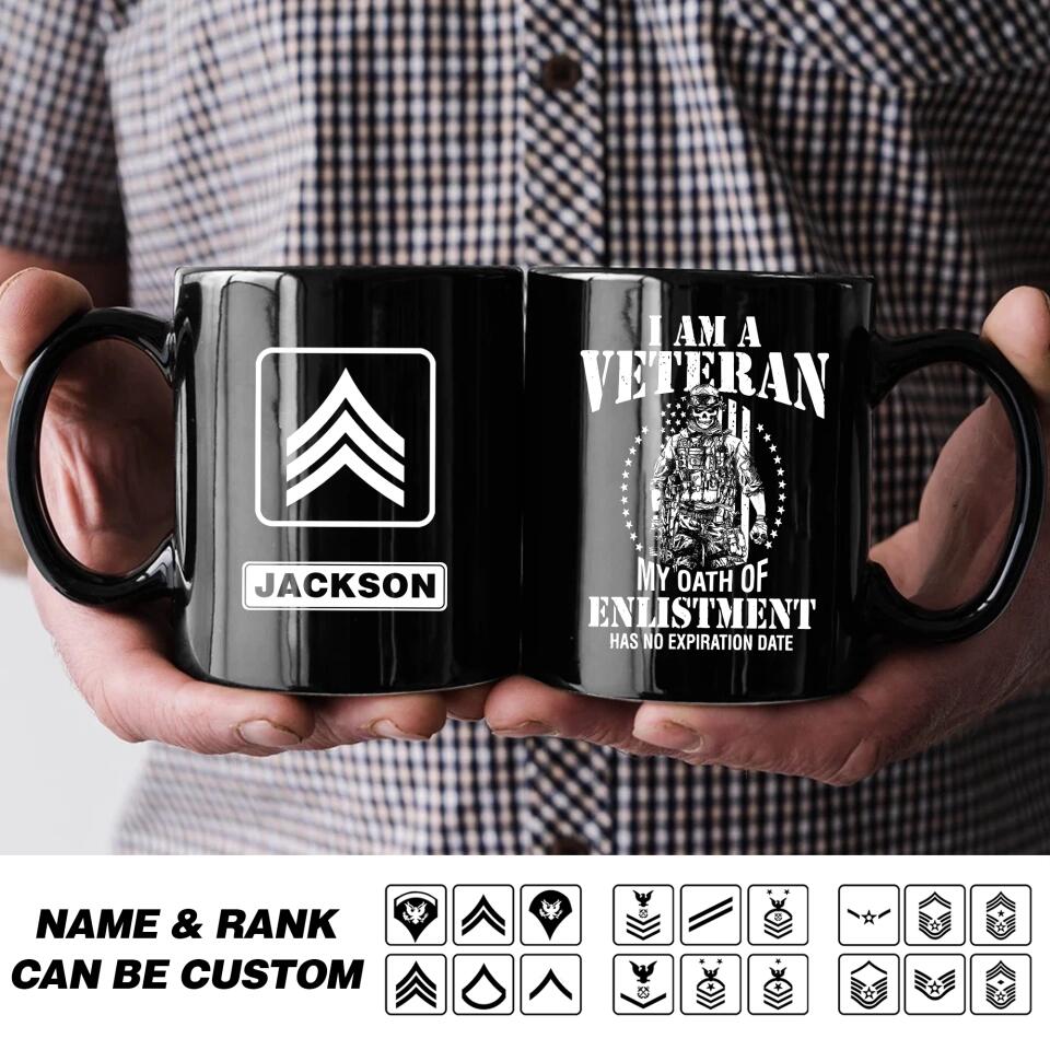 Personalized I Am A Veteran My Oath Of Enlistment Has No Expiration Date Us Veteran/Soldier Ceramic Mug QTHQ2311