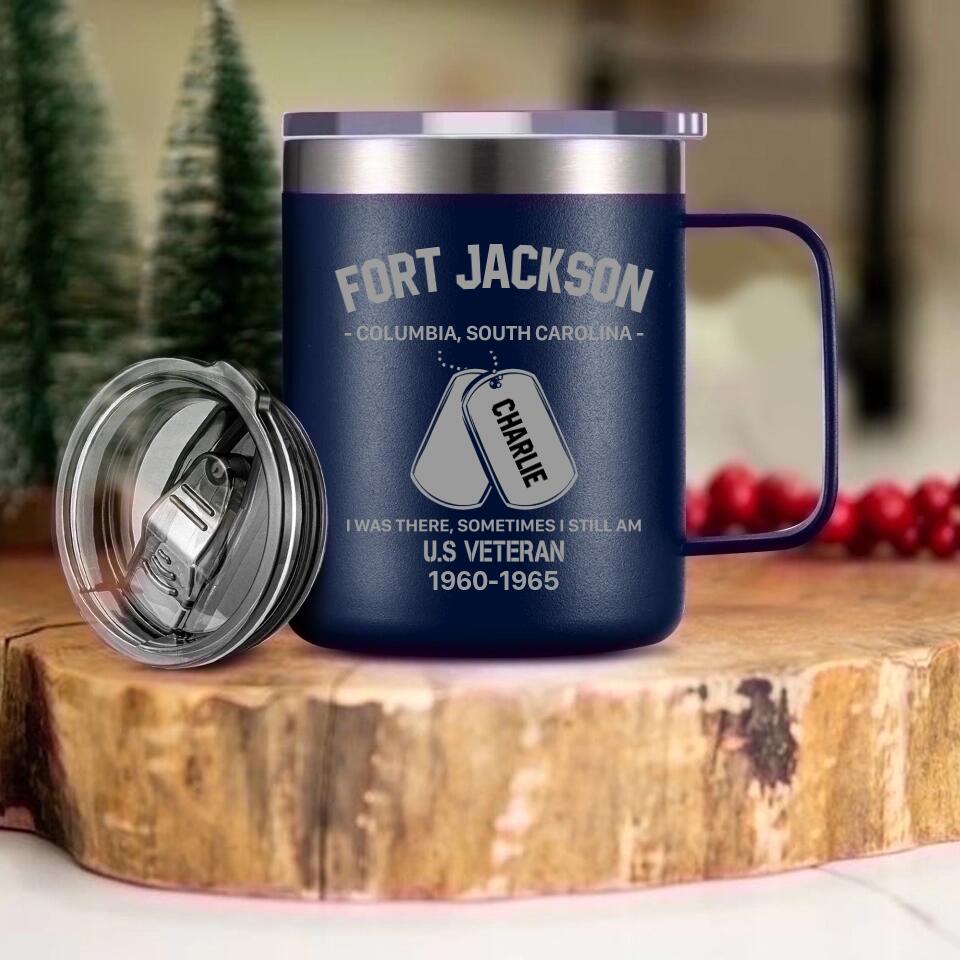 Personalized US Veteran Military Base I Was There Sometimes I Still Am Laser Handle Cup Printed 22NOV-HY23