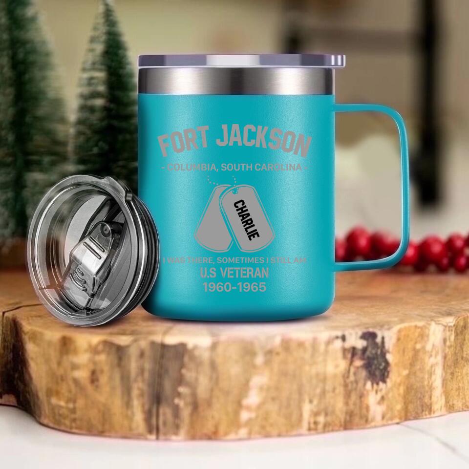 Personalized US Veteran Military Base I Was There Sometimes I Still Am Laser Handle Cup Printed 22NOV-HY23