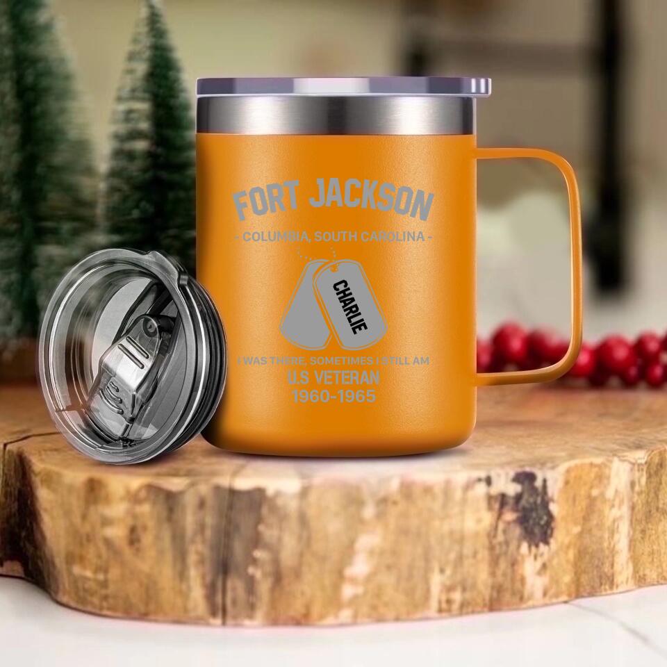 Personalized US Veteran Military Base I Was There Sometimes I Still Am Laser Handle Cup Printed 22NOV-HY23