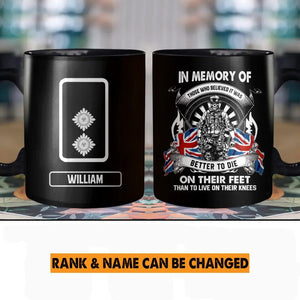 Personalized In Memory Of Those Who Believed It Was UK Solider/ Veteran Rank Black Mug Printed QTHY2611