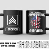 Personalized Don't Mess With Grumpy Old Veteran We Didn't Get This Age By Being Stupid US Solider/ Veteran Rank Black Mug Printed QTDT2811