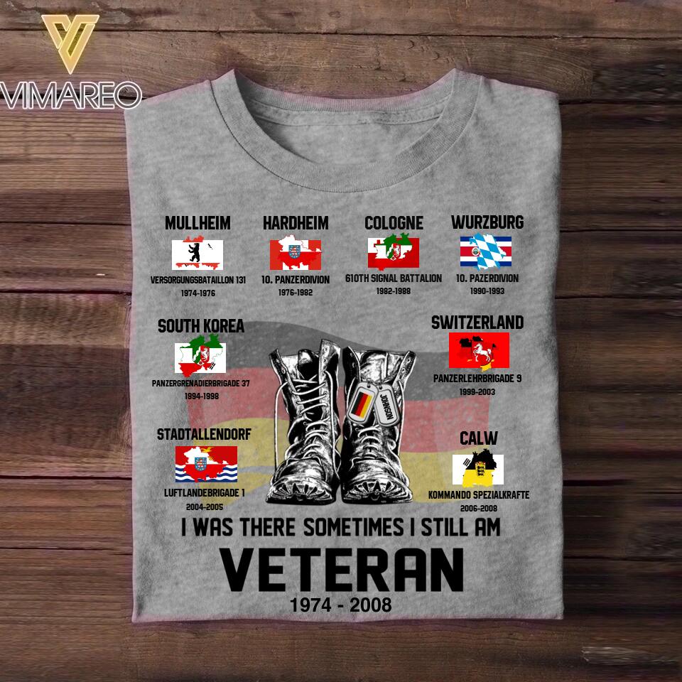 Personalized I Was There Sometimes I Still Am German Veteran Tshirt Printed 22NOV-DT29