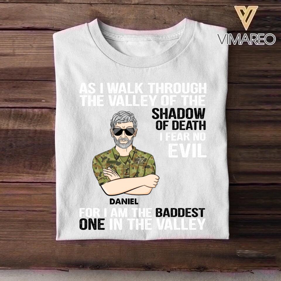 Personalized As I Walk Through The Valley of The Shadow of Death I Fear No Evil For I am The Baddest One In The Valley Australian Solider/Veteran Rank Camo Tshirt Printed 22DEC-HY05