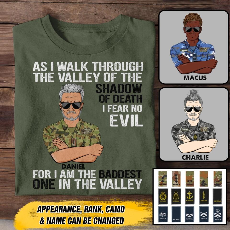 Personalized As I Walk Through The Valley of The Shadow of Death I Fear No Evil For I am The Baddest One In The Valley Australian Solider/Veteran Rank Camo Tshirt Printed 22DEC-HY05