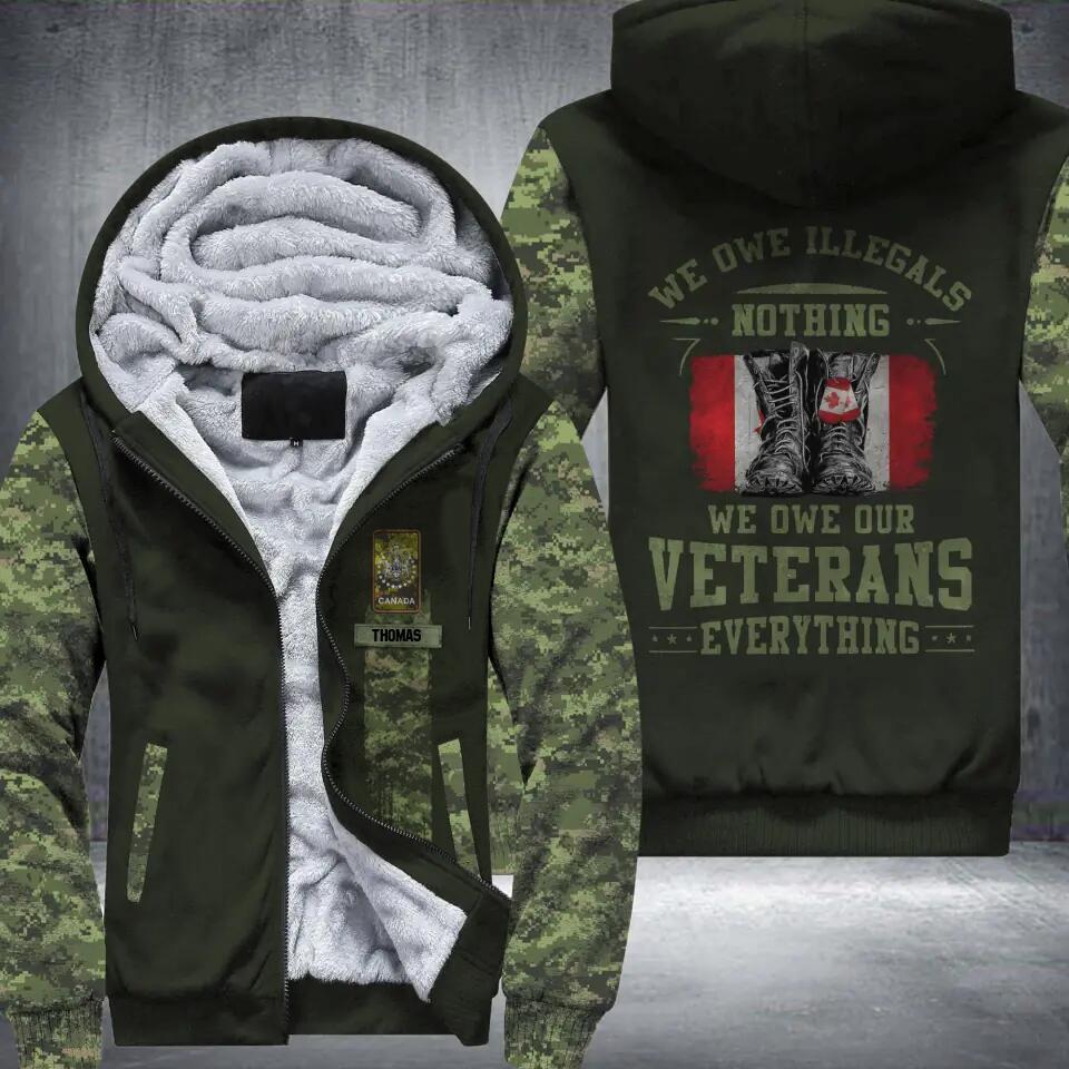Personalized Canadian Solider/ Veteran We Owe Illegals Nothing We Owe Our Veterans 3D Printed Fleece Hoodie 22DEC-DT07