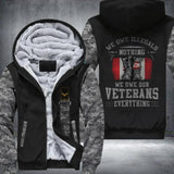 Personalized Canadian Solider/ Veteran We Owe Illegals Nothing We Owe Our Veterans 3D Printed Fleece Hoodie 22DEC-DT07
