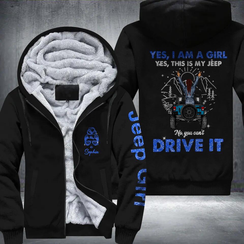 Personalized Yes I Am A Girl Yes This Is My Jeep No You Can't Drive It Jeep Girl Printed Fleece Hoodie PNDT0712