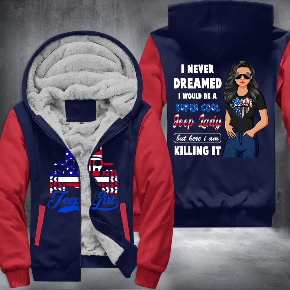 Personalized I Never Dreamed I Would Be A Super Cool Jeep Lady Printed Fleece Hoodie PNHQ0812