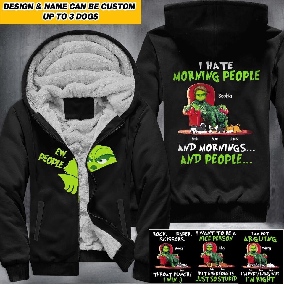 Personalized I Hate Morning People And Mornings And People Grinch & Dog Christmas Gift Fleece Hoodie Printed PNHQ1012