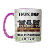 Personalized I Work Hard So My Dogs Can Have A Better Life  Printed Accent Mug PNHQ1312