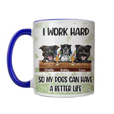 Personalized I Work Hard So My Dogs Can Have A Better Life  Printed Accent Mug PNHQ1312