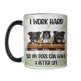 Personalized I Work Hard So My Dogs Can Have A Better Life  Printed Accent Mug PNHQ1312
