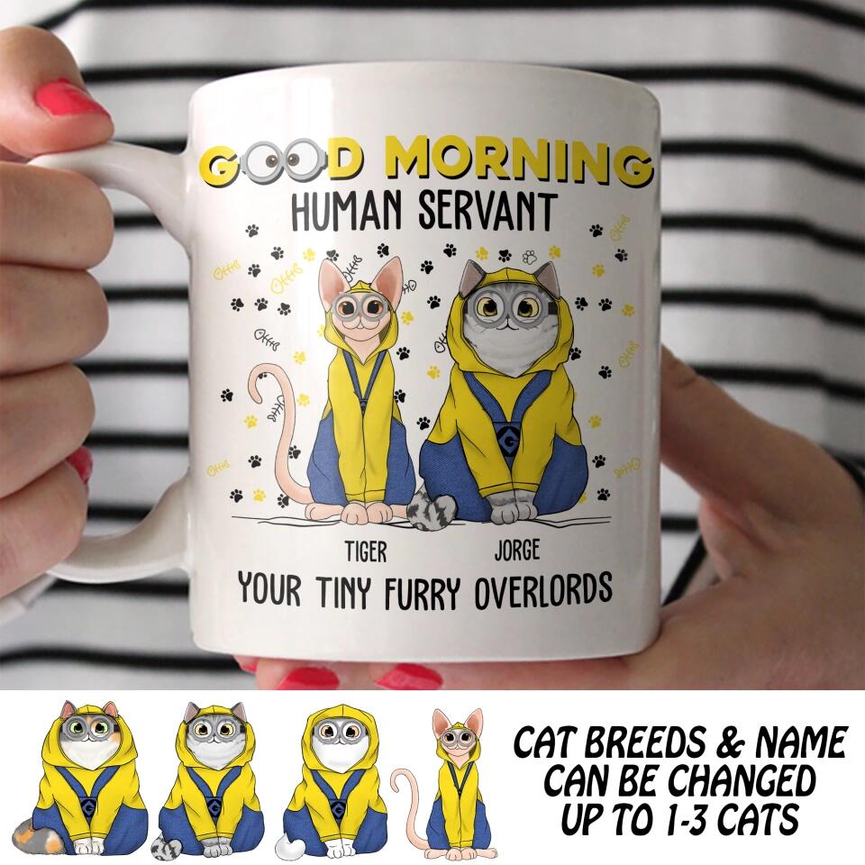 Personalized Good Morning Human Servant Cat Lover White Mug Printed PNDT1612