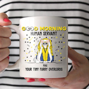 Personalized Good Morning Human Servant Cat Lover White Mug Printed PNDT1612