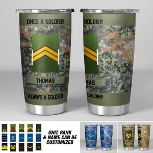 Personalized Netherlands Soldier/ Veteran Once A Solider Always A Solider Tumbler Printed 22DEC-DT16