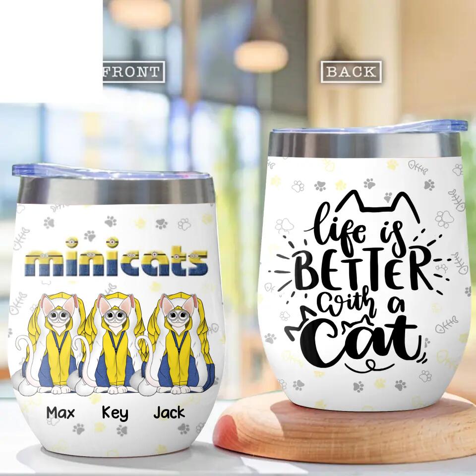 Personalized Minicats Cat Lovers Life is Better With Cat Wine Tumbler Printed PNHQ1612