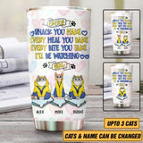 Personalized Every Snack You Make Meal You Back Bite You Take I'll Be Watching You Cat Lovers Tumbler Printed PNHY1912