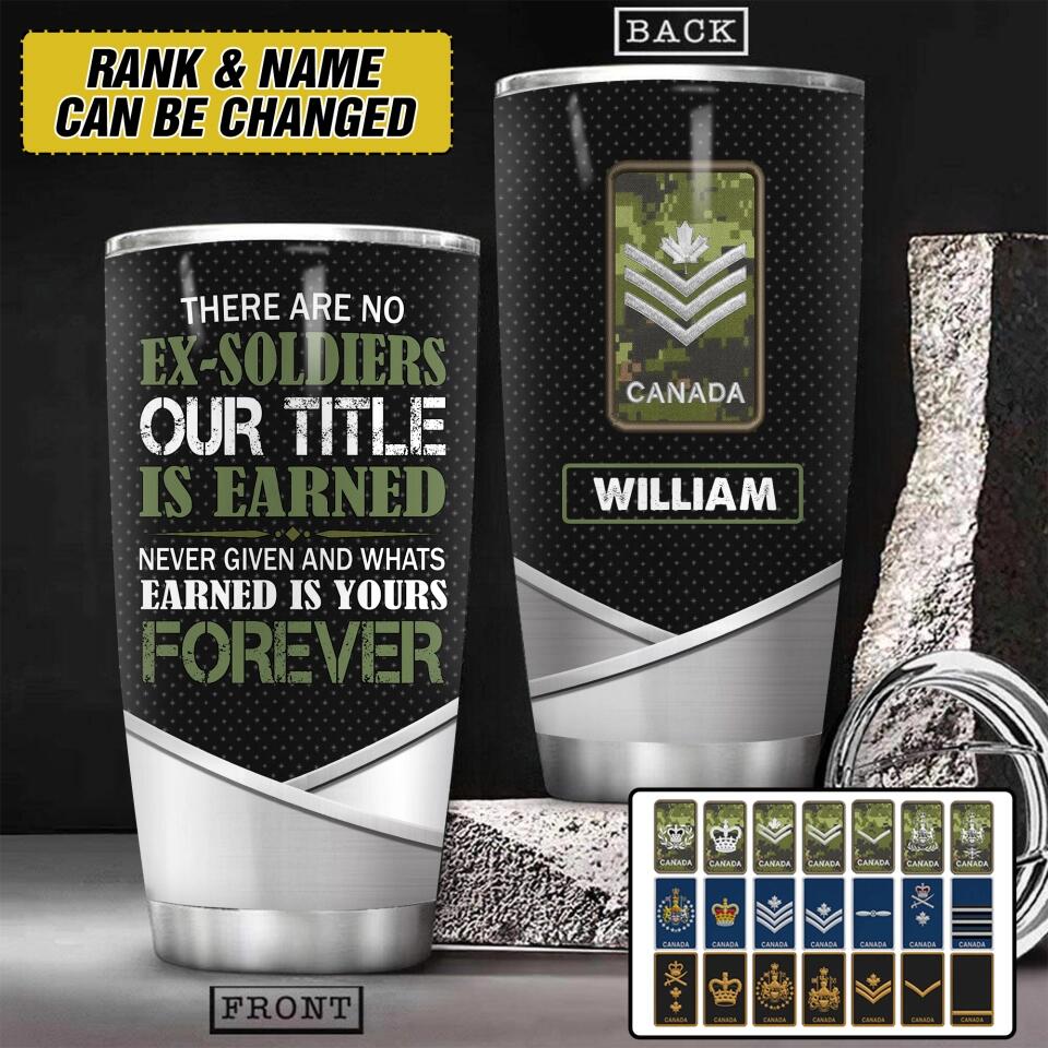Personalized Canadian Veteran/Soldier There Are No Ex-Soliders Rank Tumbler Printed 22DEC-HY20