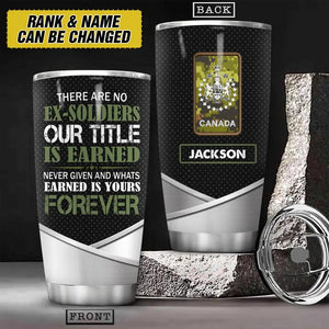 Personalized Canadian Veteran/Soldier There Are No Ex-Soliders Rank Tumbler Printed 22DEC-HY20