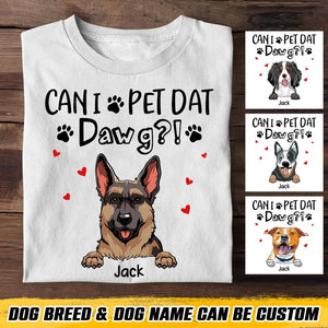 Personalized Can i pet dat dawg-dog Tshirt Printed QTHQ2012