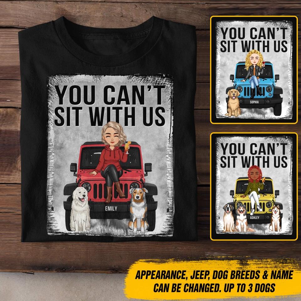 Personalized You Can't Sit With Us Dog Jeep Tshirt Printed 22DEC-DT21