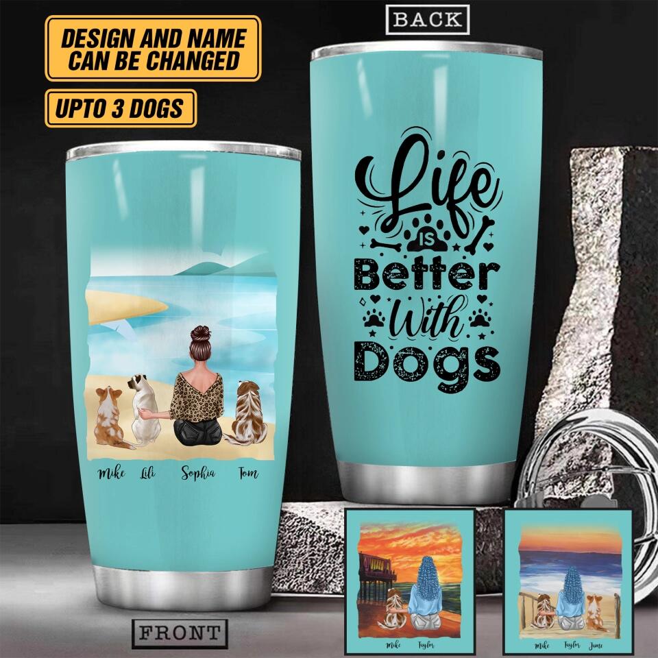 Personalized Life Is Better With Dogs Tumbler Printed PNHY2112