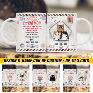Personalized Dear Cat Mom Thank You For Being My Mom If Some Other Woman Was My Mom, I'd Piss On Her Shoes, Claw Up Her Face And Go Find You Love White Mug Printed PNHQ2212