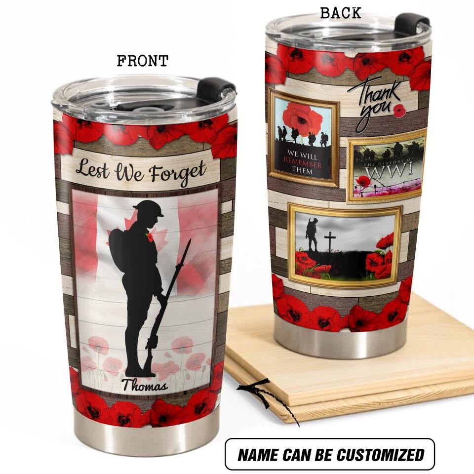 Personalized Lest We Forget - We Will Remember Them Canadian Veteran/Soldier Tumbler Printed 22DEC-DT22