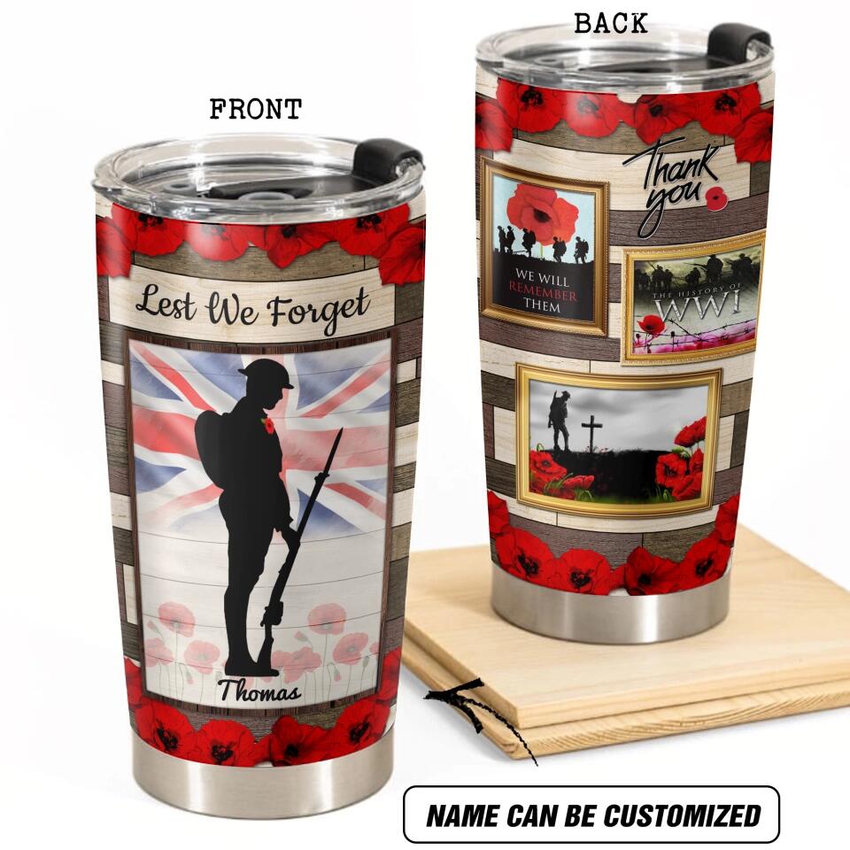 Personalized Lest We Forget - We Will Remember Them UK Veteran/Soldier Tumbler Printed 22DEC-DT22