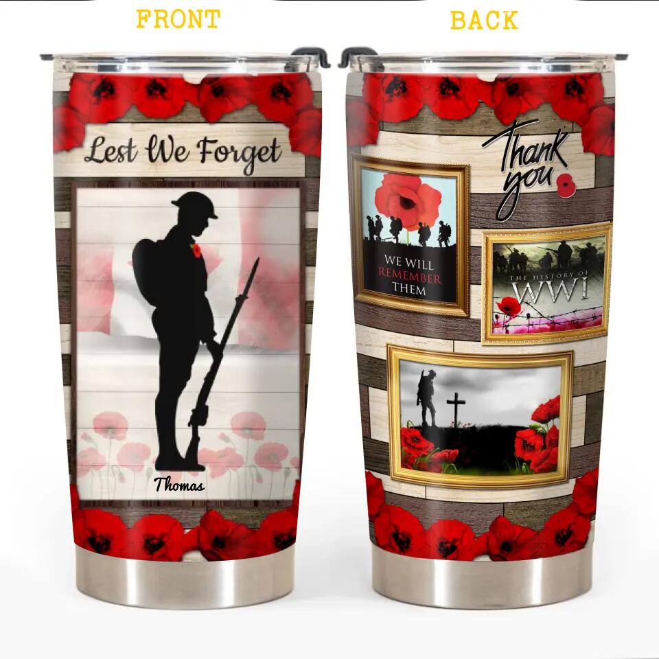 Personalized Lest We Forget - We Will Remember Them Canadian Veteran/Soldier Tumbler Printed 22DEC-DT22