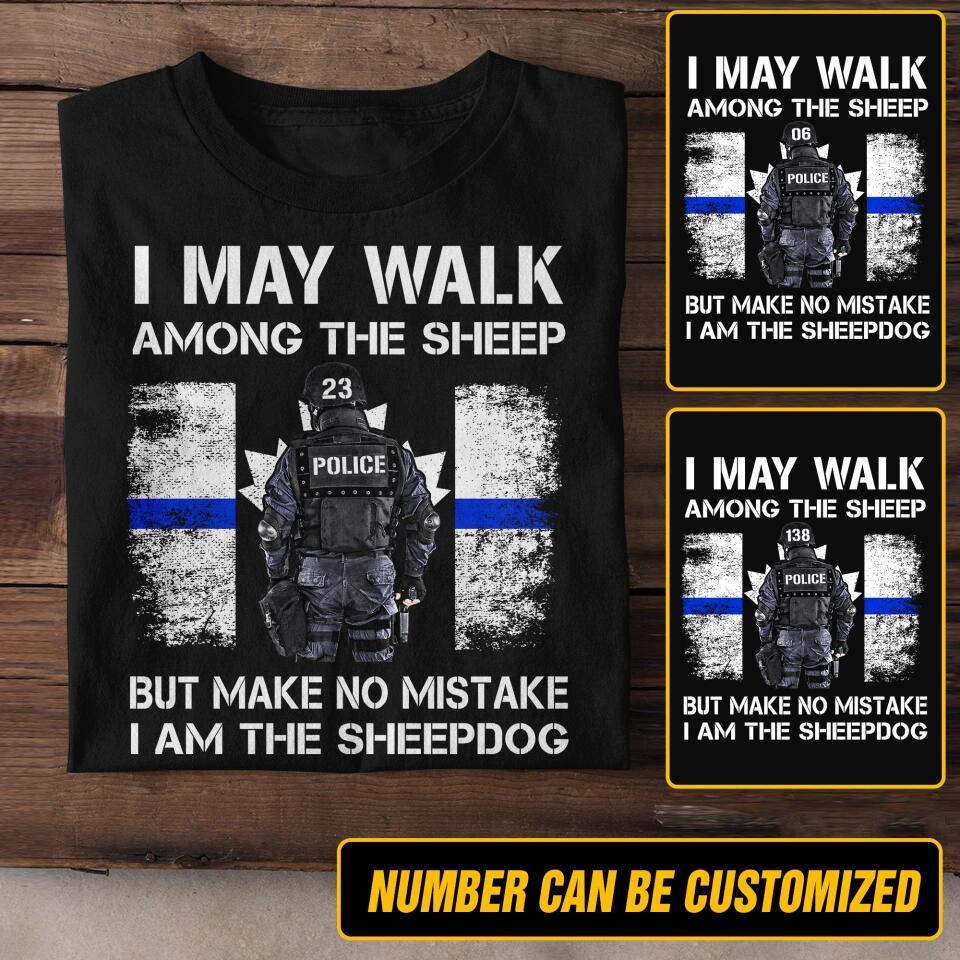 Personalized Canadian Police I May Walk Among The Sheep But Make No Mistake I Am The Sheepdog Tshirt Printed QTDT2312