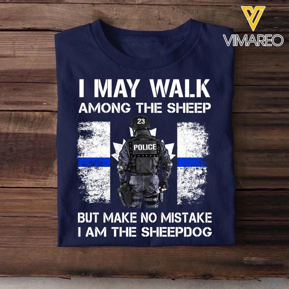Personalized Canadian Police I May Walk Among The Sheep But Make No Mistake I Am The Sheepdog Tshirt Printed QTDT2312