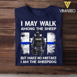Personalized Canadian Police I May Walk Among The Sheep But Make No Mistake I Am The Sheepdog Tshirt Printed QTDT2312