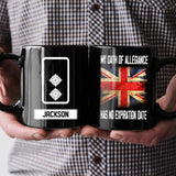 Personalized UK  Soldier/ Veteran My Oath Of Allegiance Has No Expiration Date Rank Black Mug Printed QTHQ2412